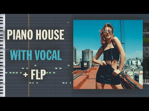 Piano House with Vocals FLP