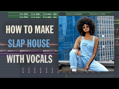 Slap House with Vocals