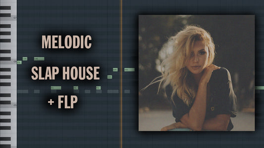 Melodic Slap House FLP
